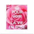 Carte "Pour voir la vie en rose, les Roses"